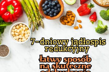 7-dniowy jadłospis redukcyjny – łatwy sposób na skuteczne odchudzanie